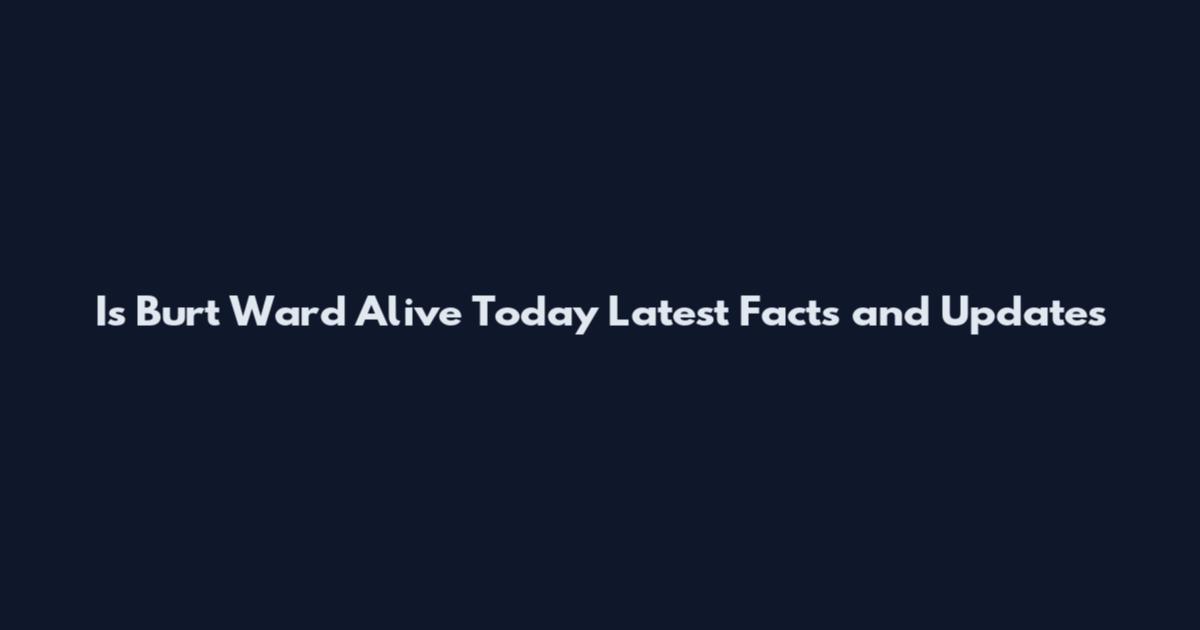 Is Burt Ward Alive Today Latest Facts and Updates