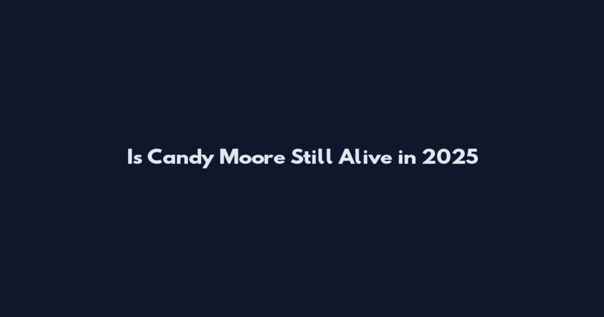 Is Candy Moore Still Alive in 2025