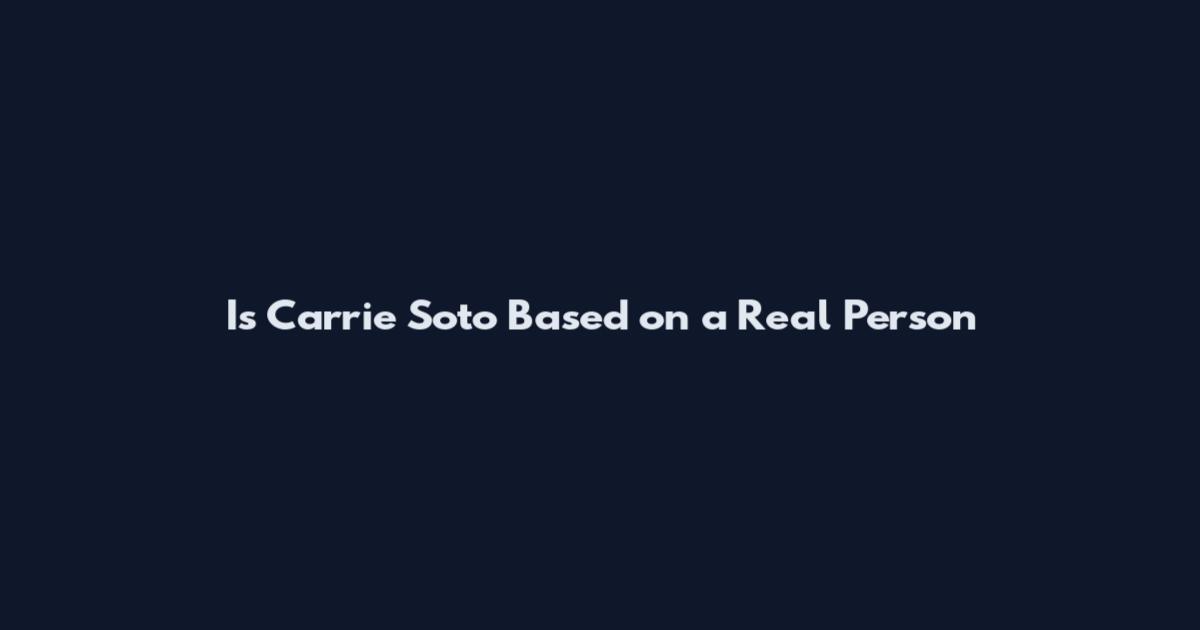 Is Carrie Soto Based on a Real Person