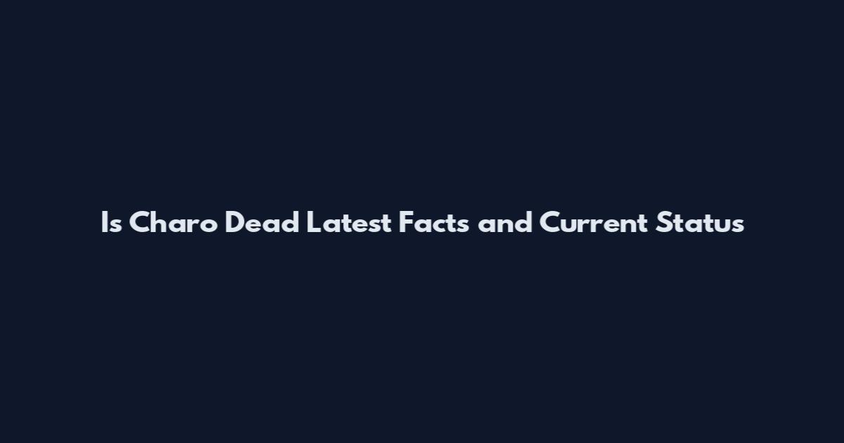 Is Charo Dead Latest Facts and Current Status