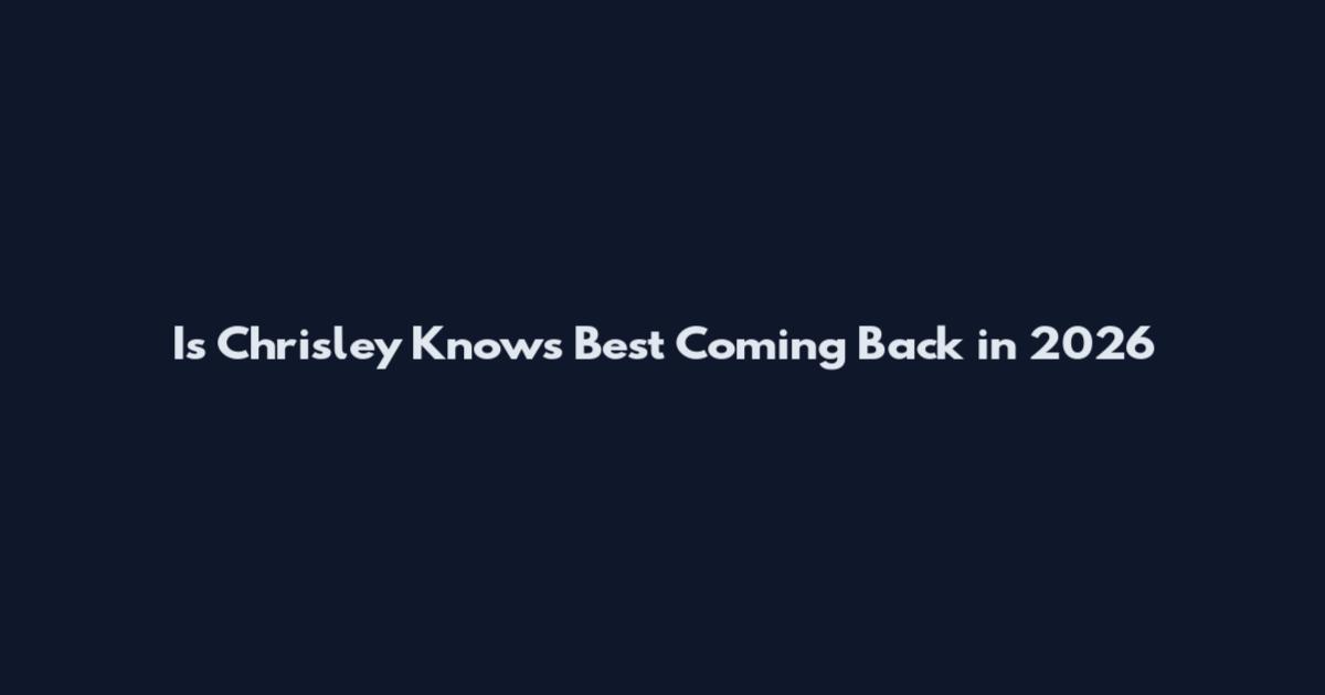 Is Chrisley Knows Best Coming Back in 2026