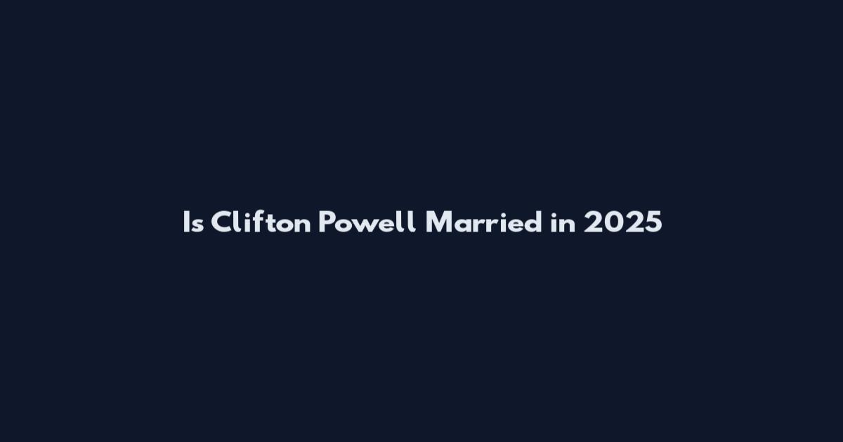 Is Clifton Powell Married in 2025