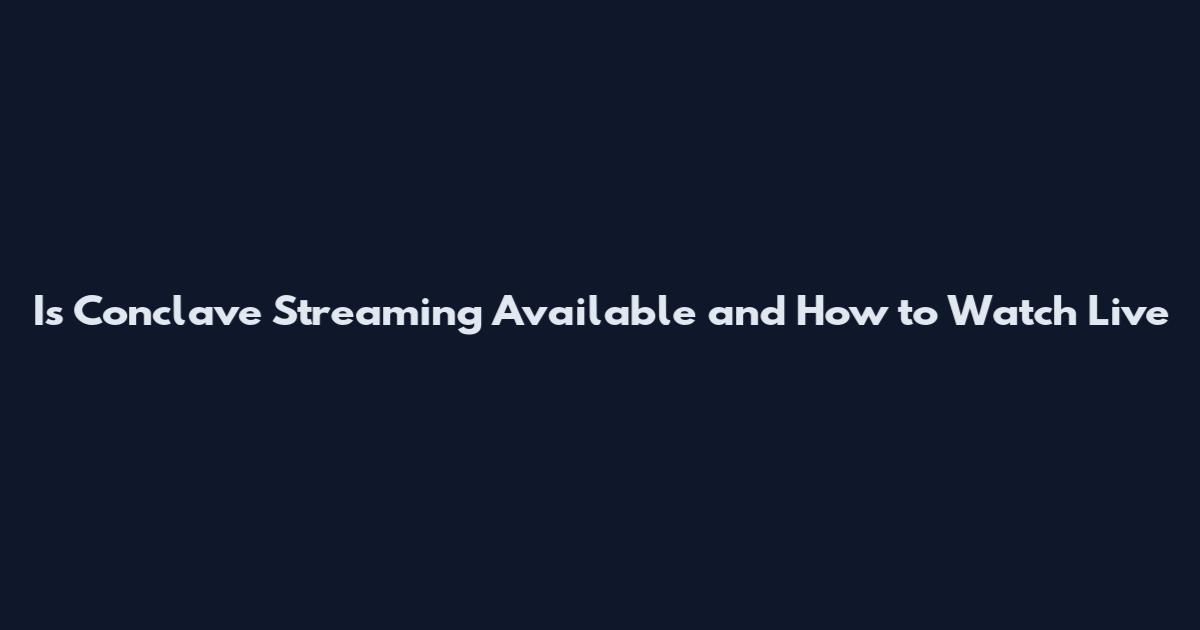 Is Conclave Streaming Available and How to Watch Live