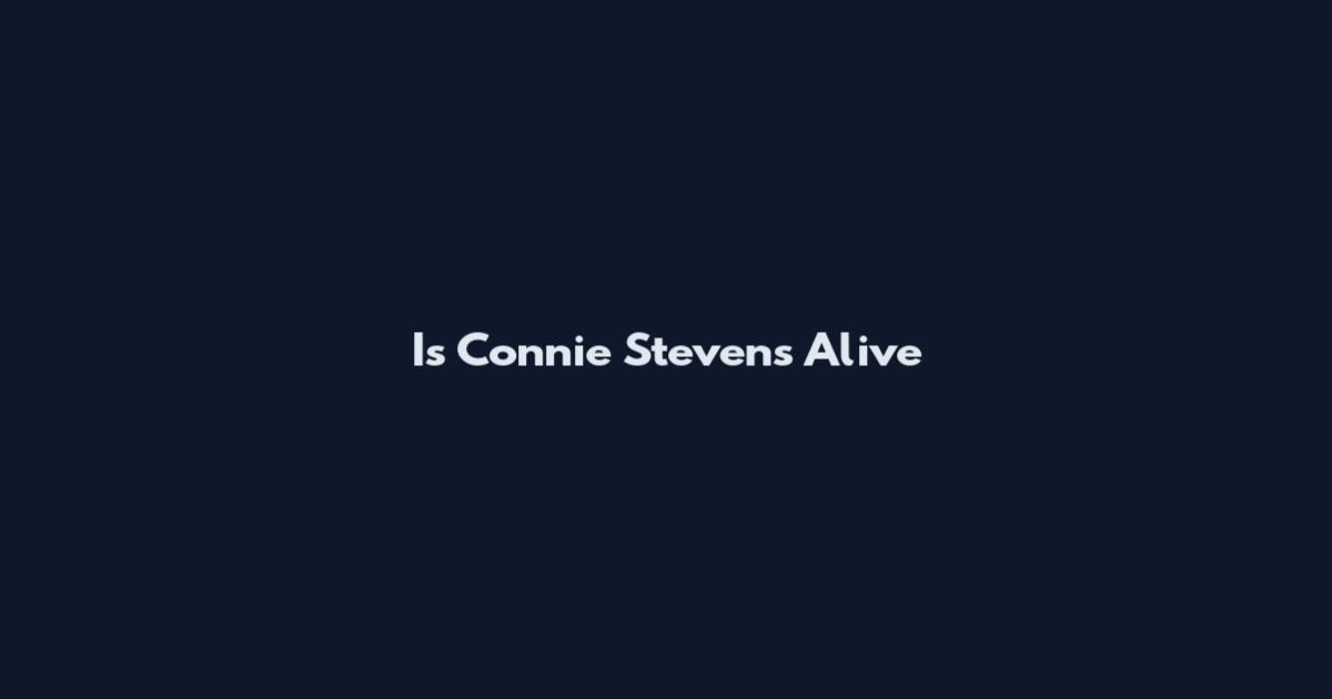 Is Connie Stevens Alive