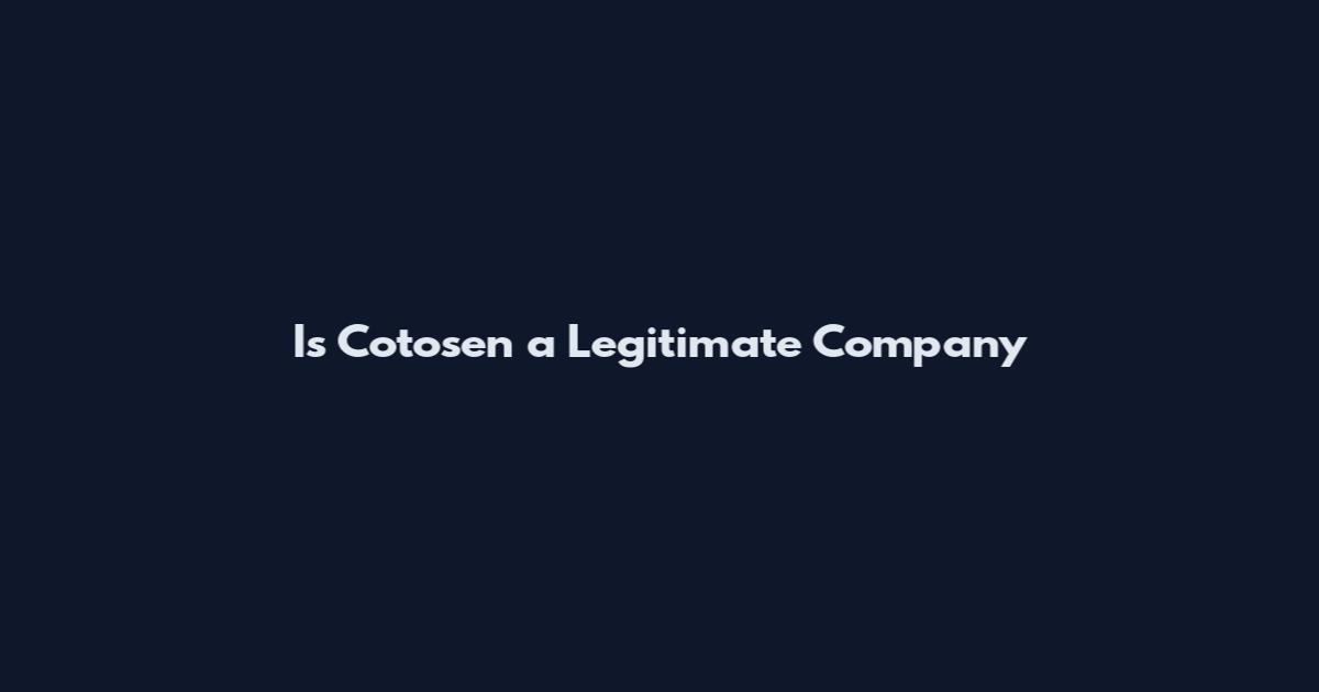 Is Cotosen a Legitimate Company