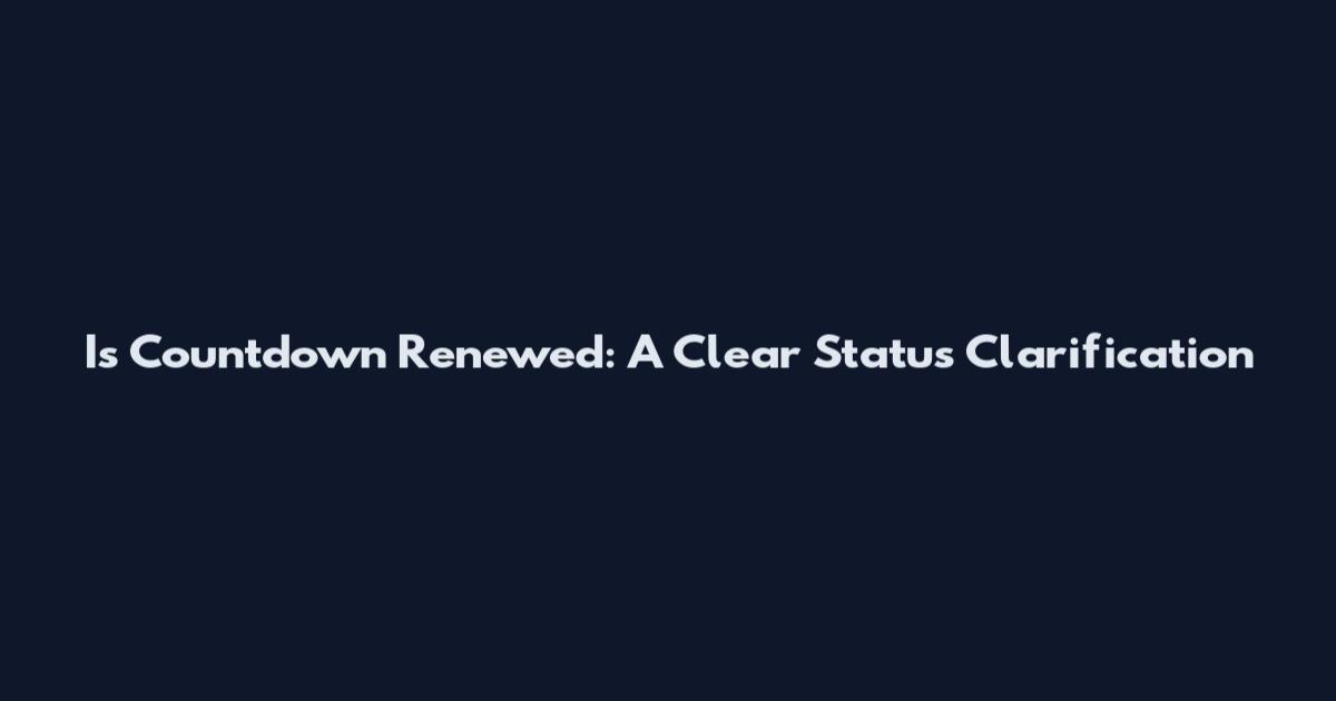 Is Countdown Renewed: A Clear Status Clarification