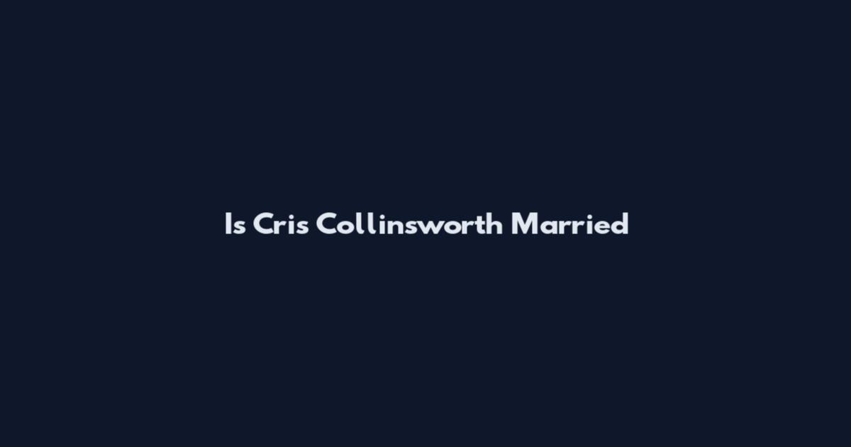 Is Cris Collinsworth Married