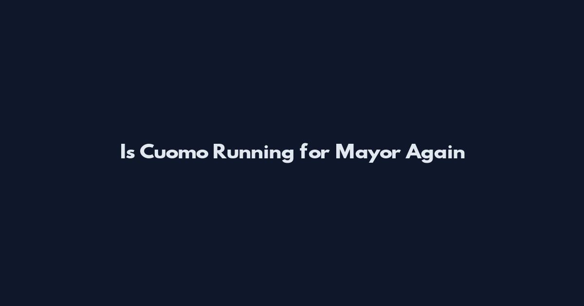 Is Cuomo Running for Mayor Again