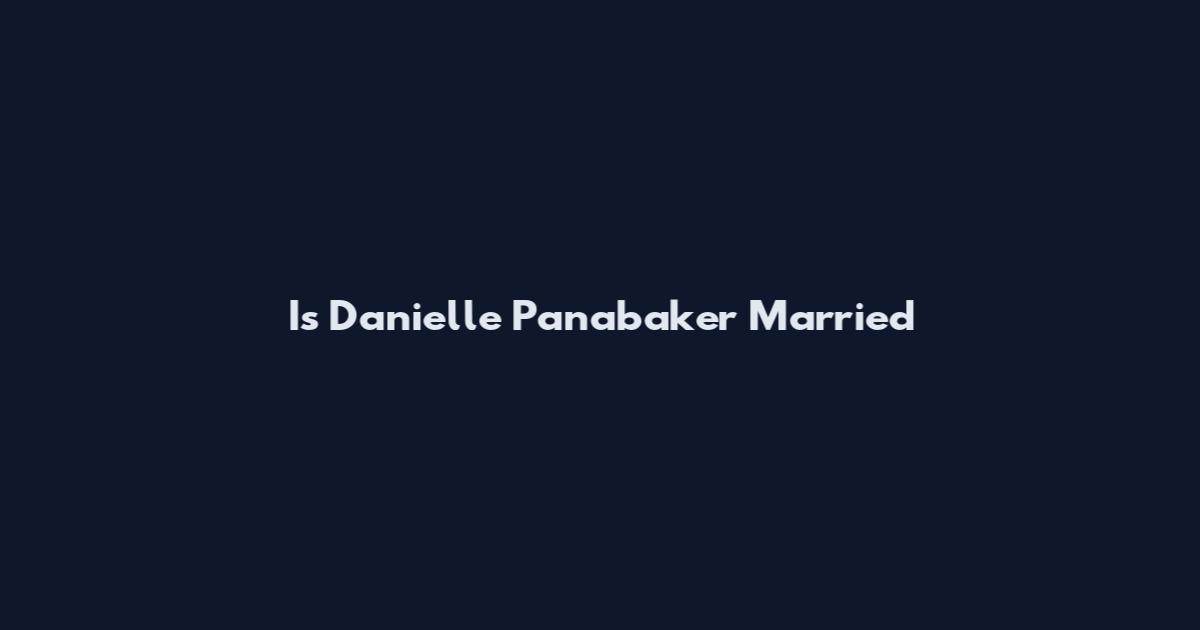 Is Danielle Panabaker Married