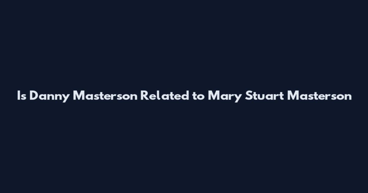 Is Danny Masterson Related to Mary Stuart Masterson