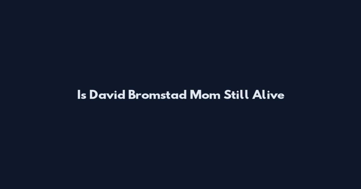 Is David Bromstad Mom Still Alive