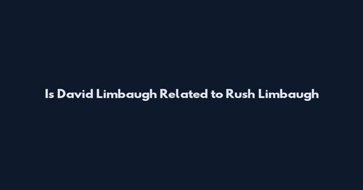 Is David Limbaugh Related to Rush Limbaugh
