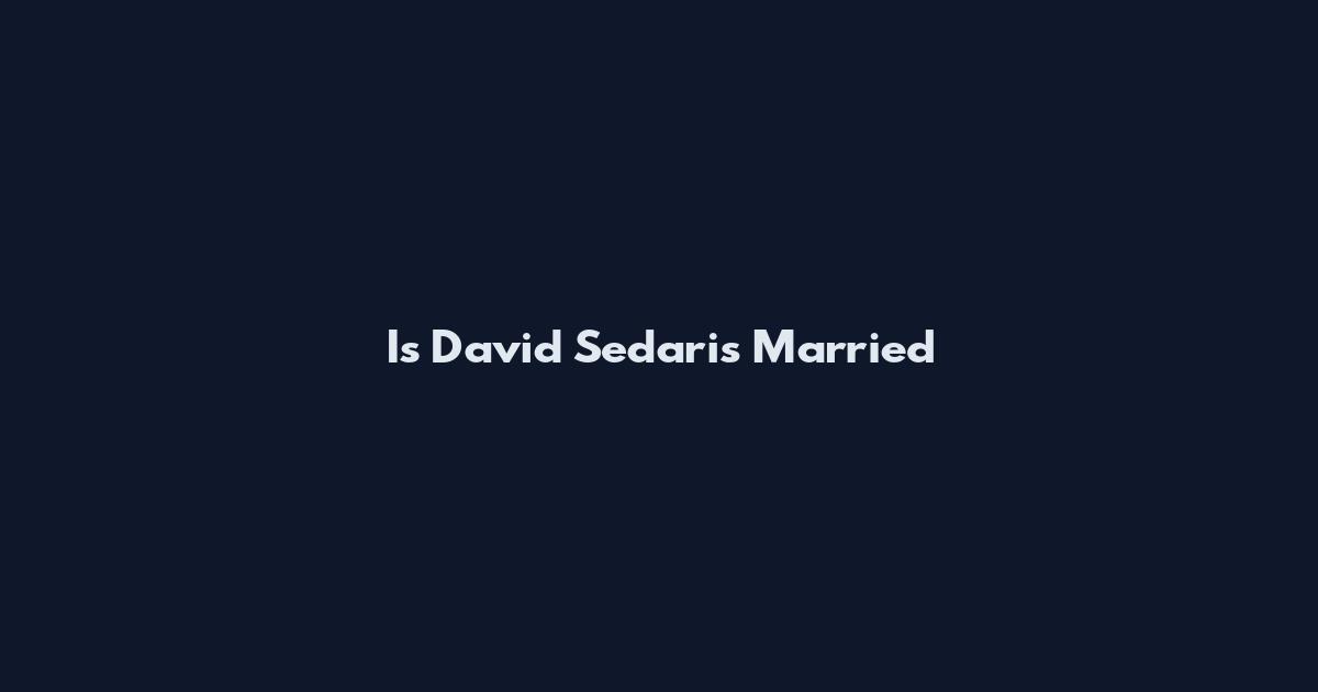 Is David Sedaris Married