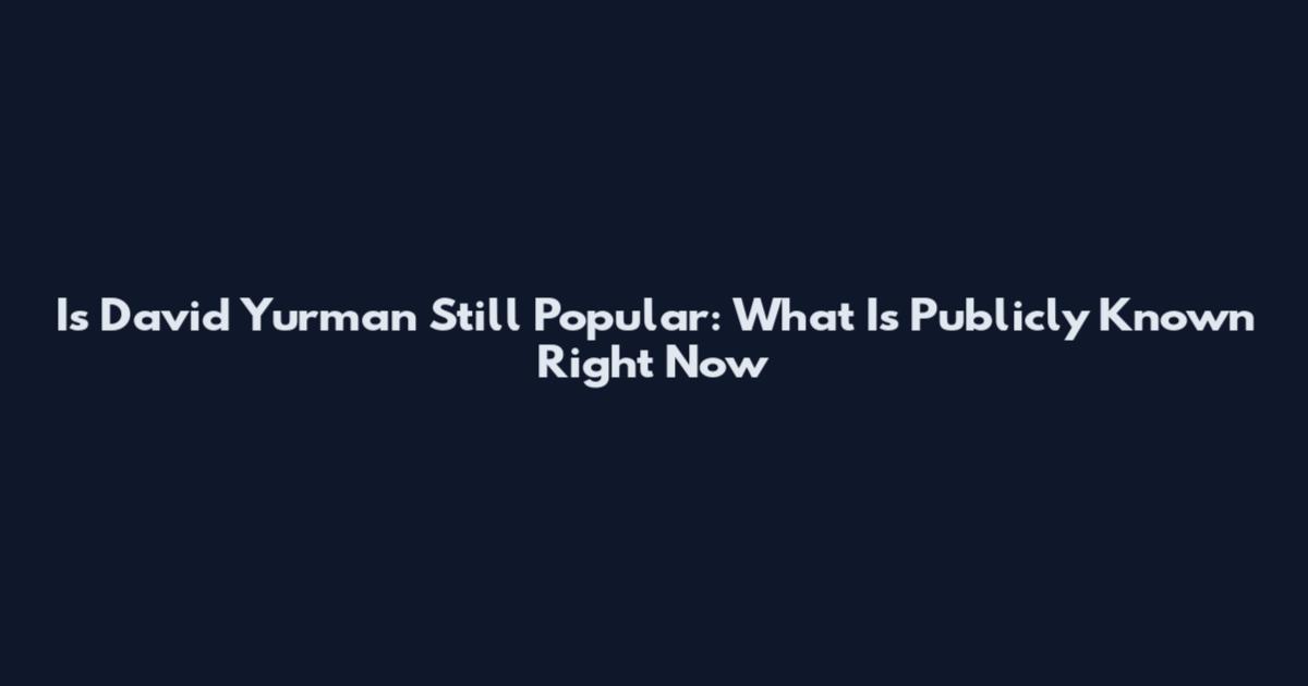 Is David Yurman Still Popular: What Is Publicly Known Right Now