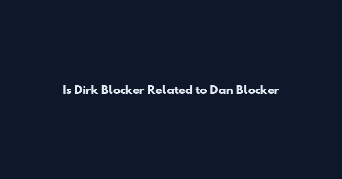 Is Dirk Blocker Related to Dan Blocker