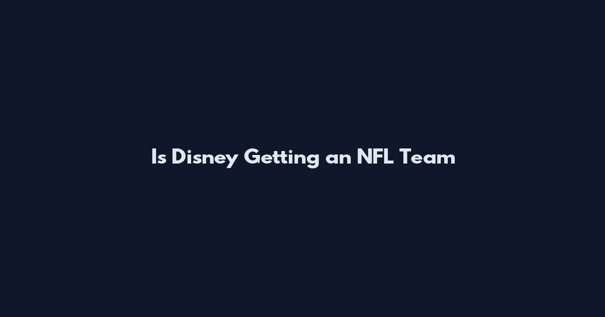 Is Disney Getting an NFL Team