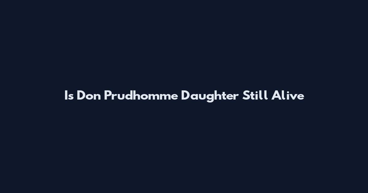 Is Don Prudhomme Daughter Still Alive