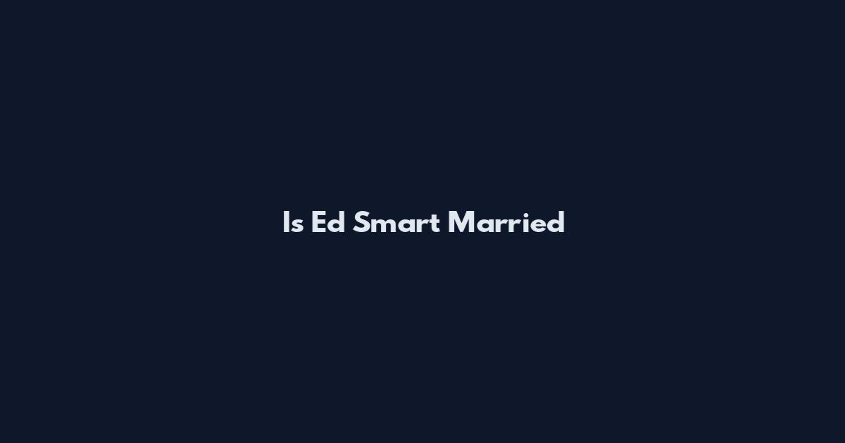 Is Ed Smart Married