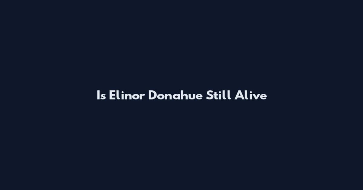 Is Elinor Donahue Still Alive