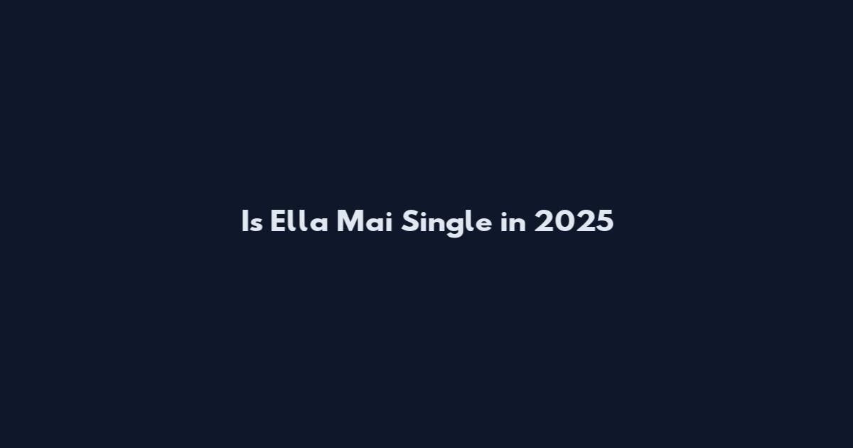 Is Ella Mai Single in 2025