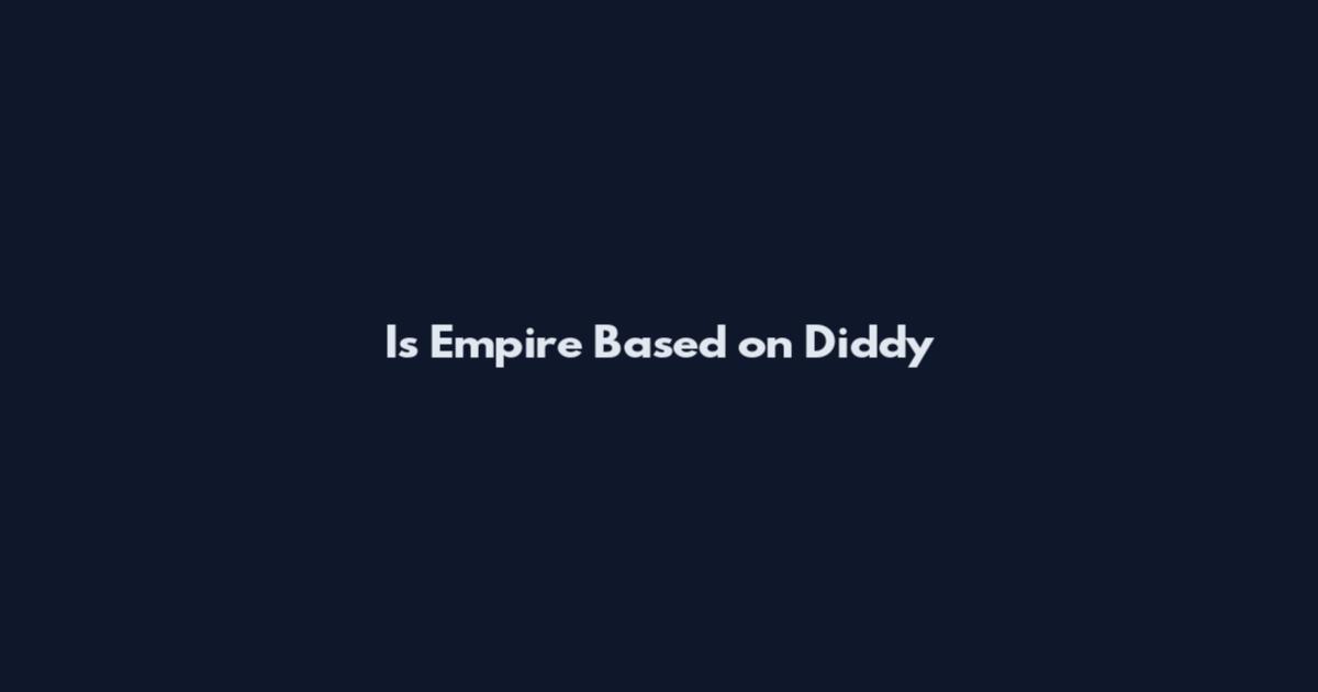 Is Empire Based on Diddy
