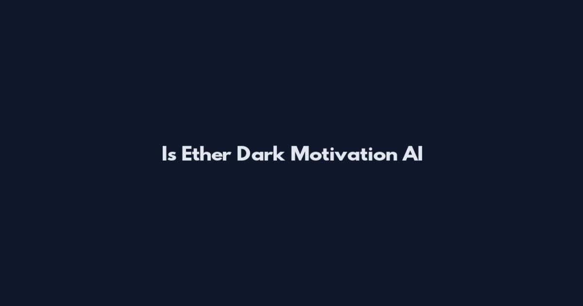 Is Ether Dark Motivation AI