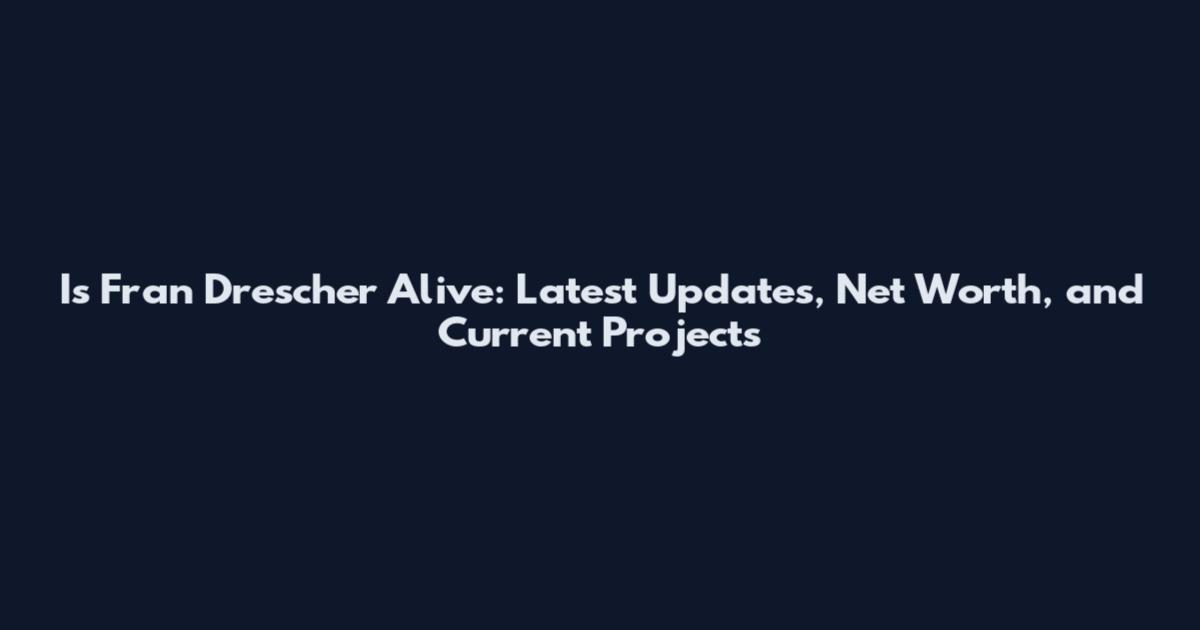 Is Fran Drescher Alive: Latest Updates, Net Worth, and Current Projects