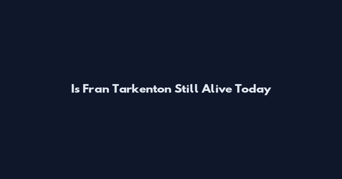 Is Fran Tarkenton Still Alive Today