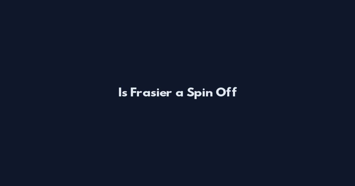 Is Frasier a Spin Off