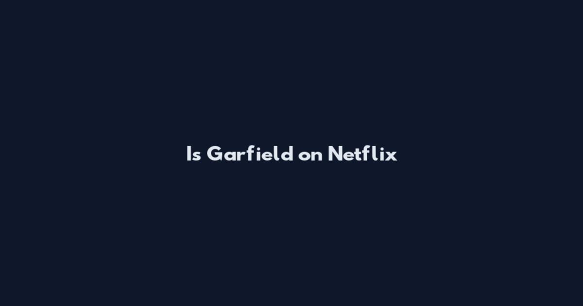 Is Garfield on Netflix