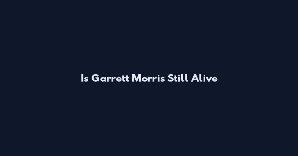 Is Garrett Morris Still Alive