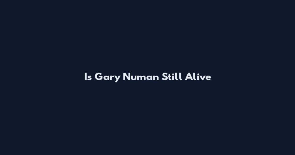 Is Gary Numan Still Alive