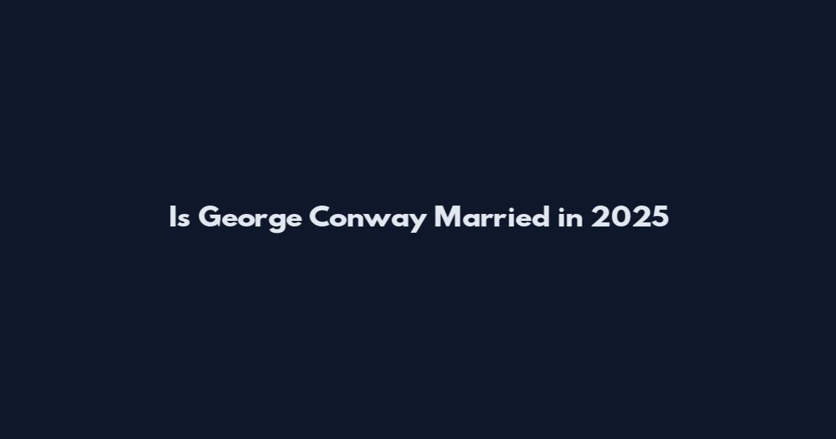 Is George Conway Married in 2025
