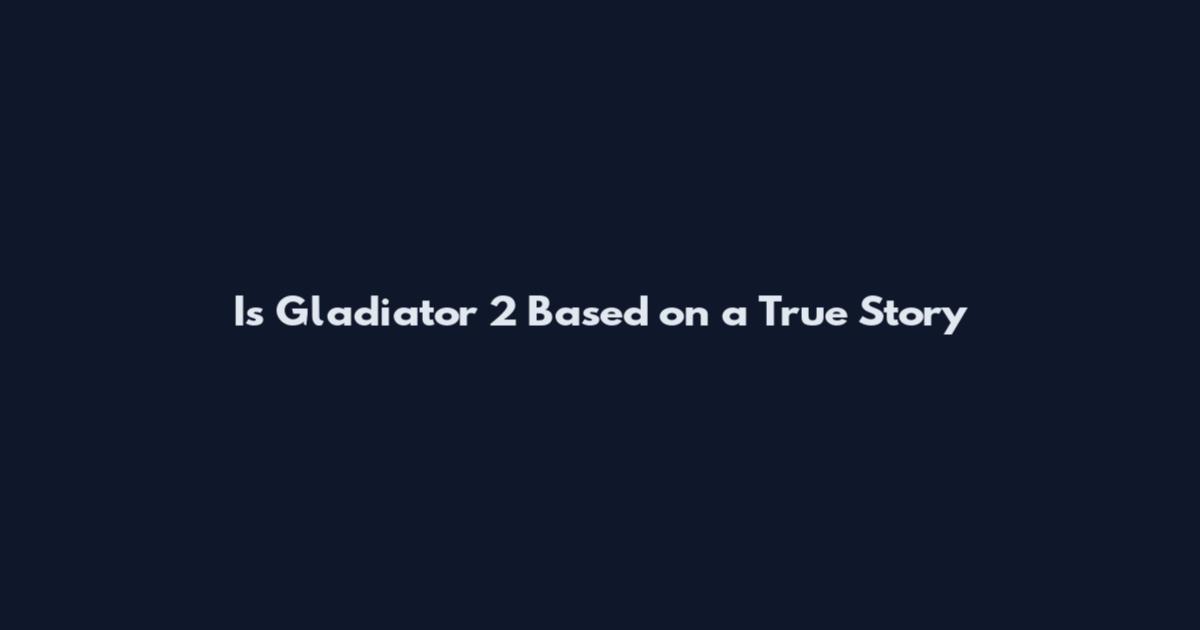 Is Gladiator 2 Based on a True Story