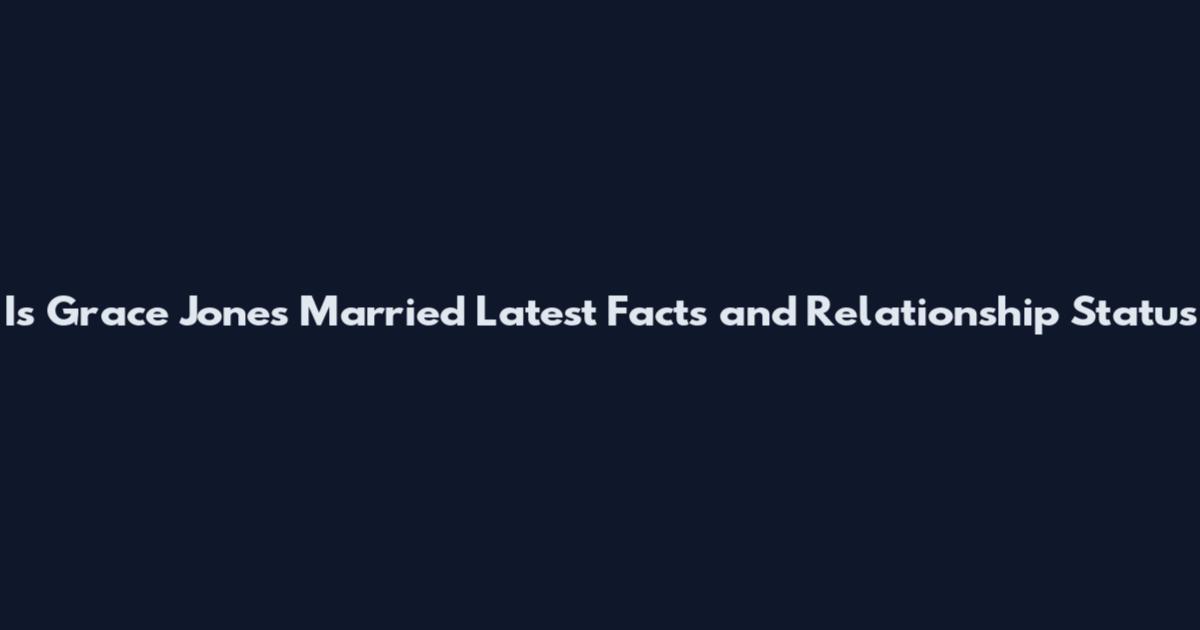 Is Grace Jones Married Latest Facts and Relationship Status