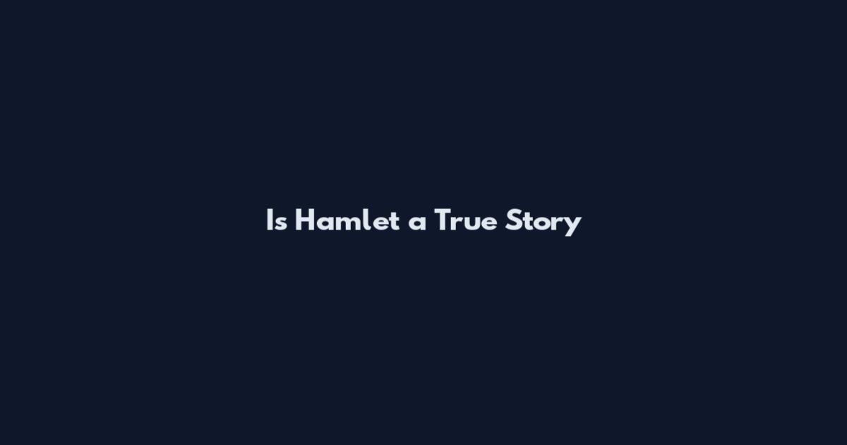 Is Hamlet a True Story