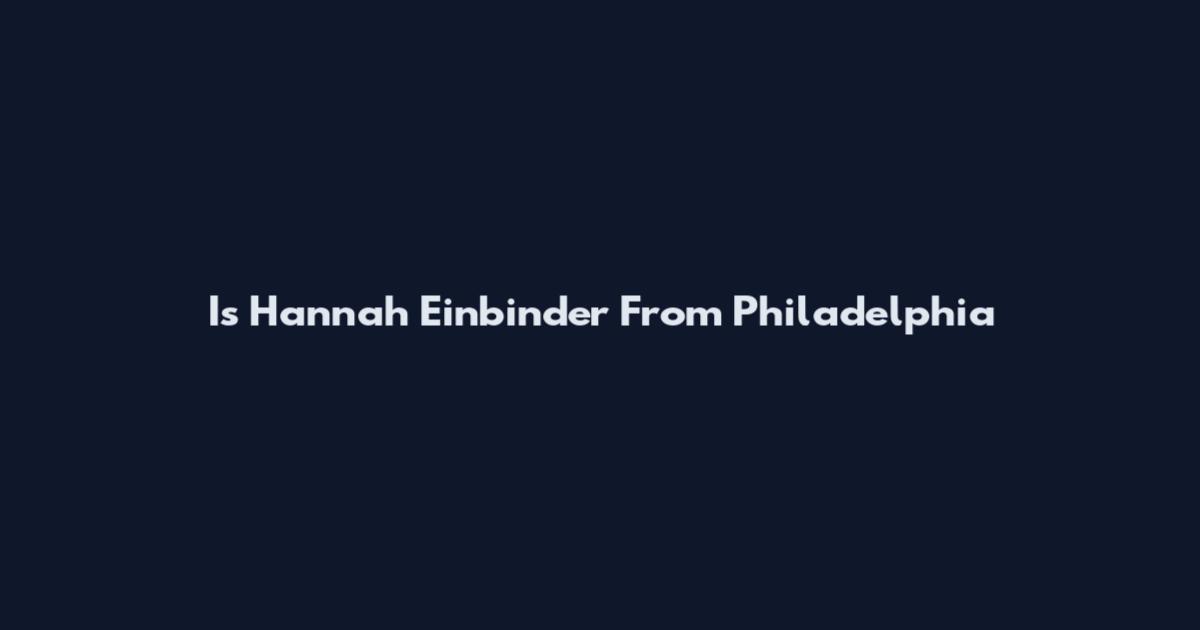 Is Hannah Einbinder From Philadelphia