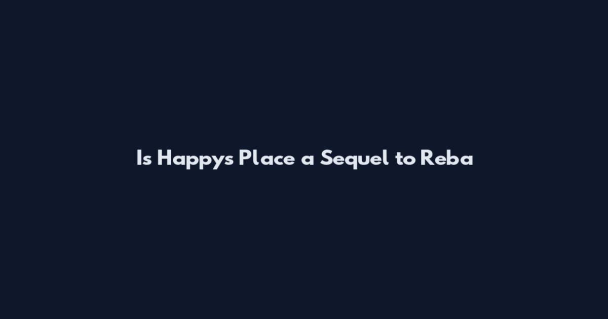 Is Happy's Place a Sequel to Reba