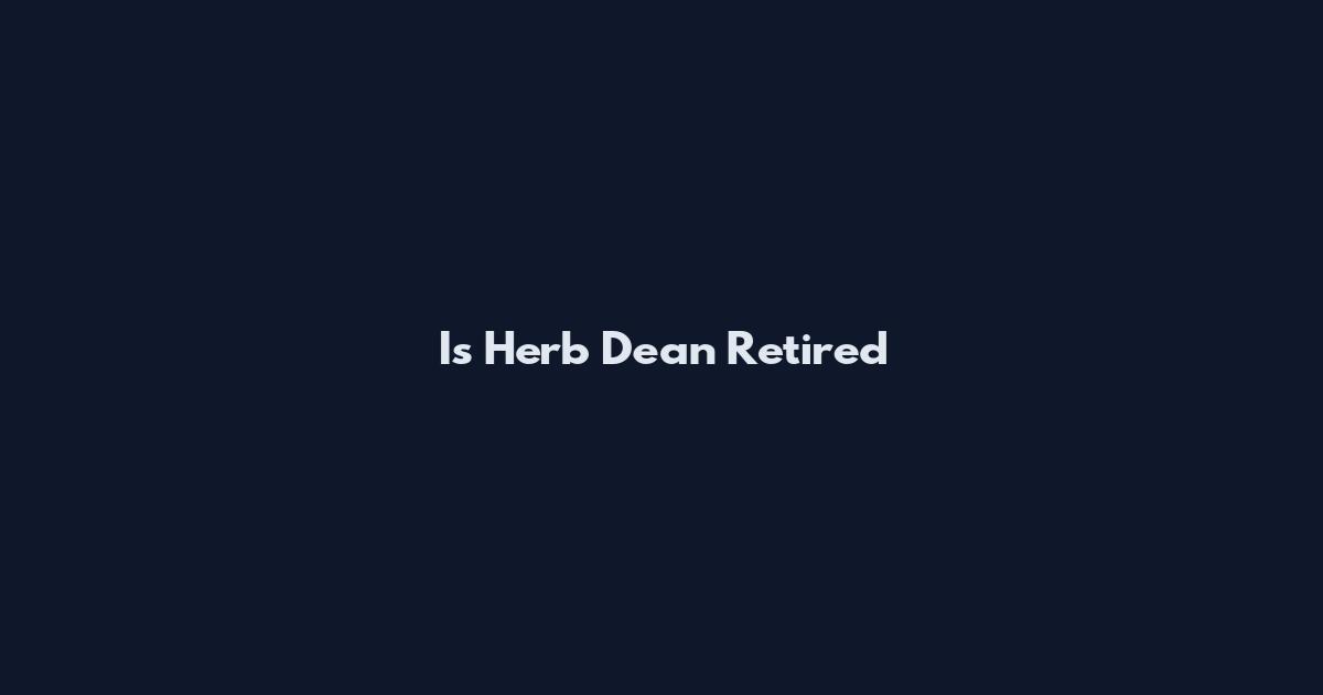 Is Herb Dean Retired