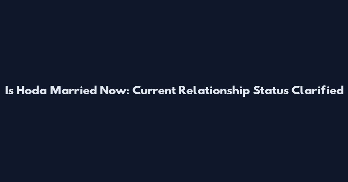 Is Hoda Married Now: Current Relationship Status Clarified