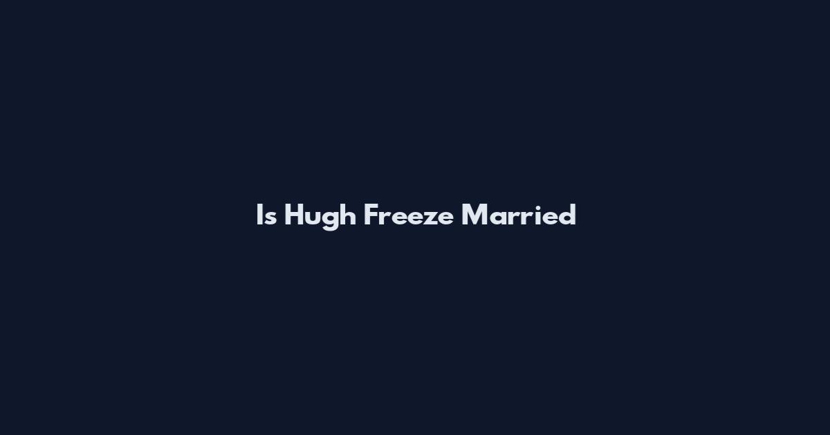 Is Hugh Freeze Married