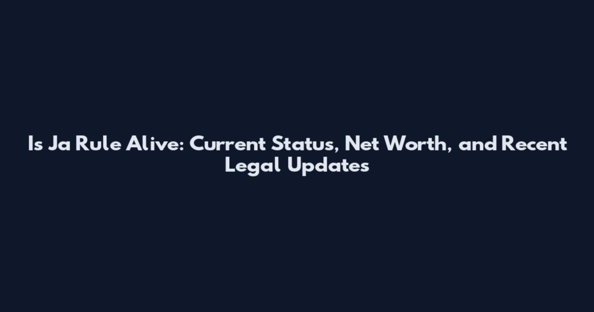 Is Ja Rule Alive: Current Status, Net Worth, and Recent Legal Updates