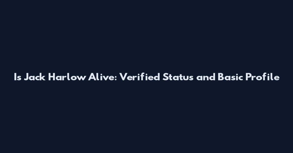Is Jack Harlow Alive: Verified Status and Basic Profile