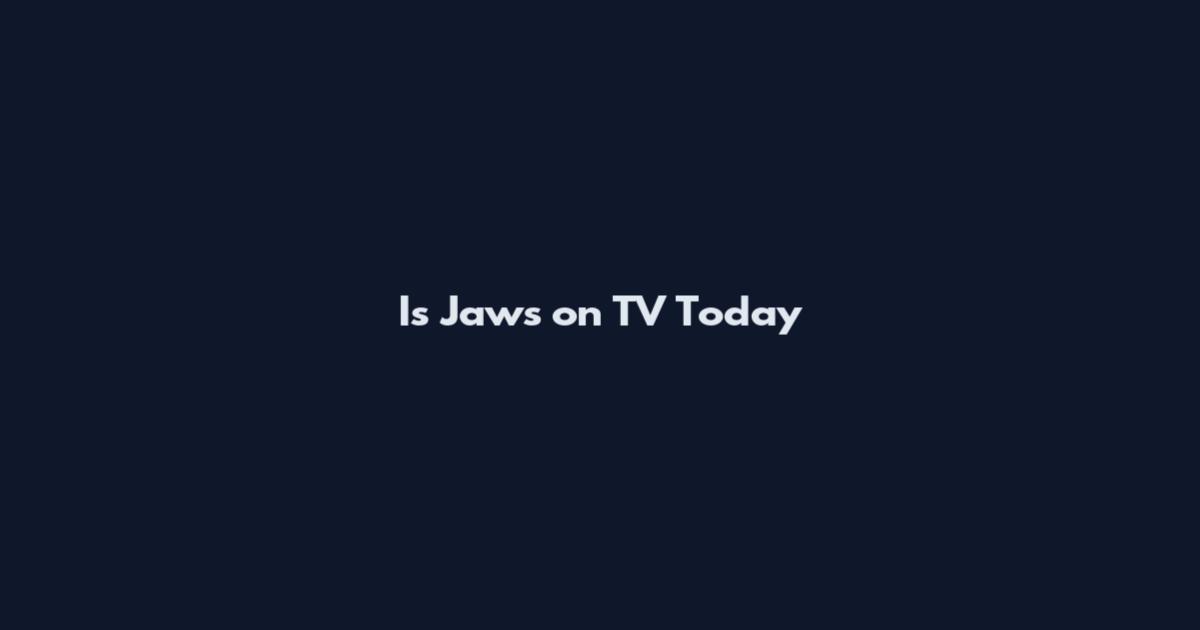Is Jaws on TV Today