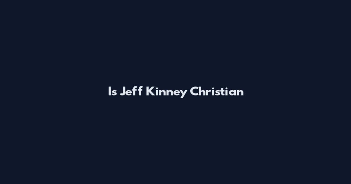 Is Jeff Kinney Christian