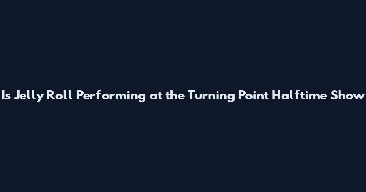 Is Jelly Roll Performing at the Turning Point Halftime Show