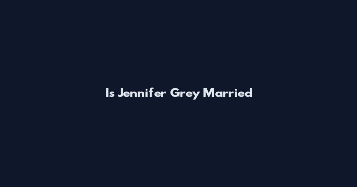 Is Jennifer Grey Married
