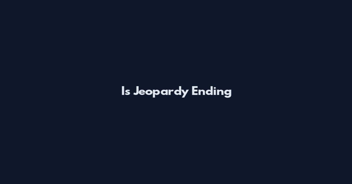 Is Jeopardy Ending
