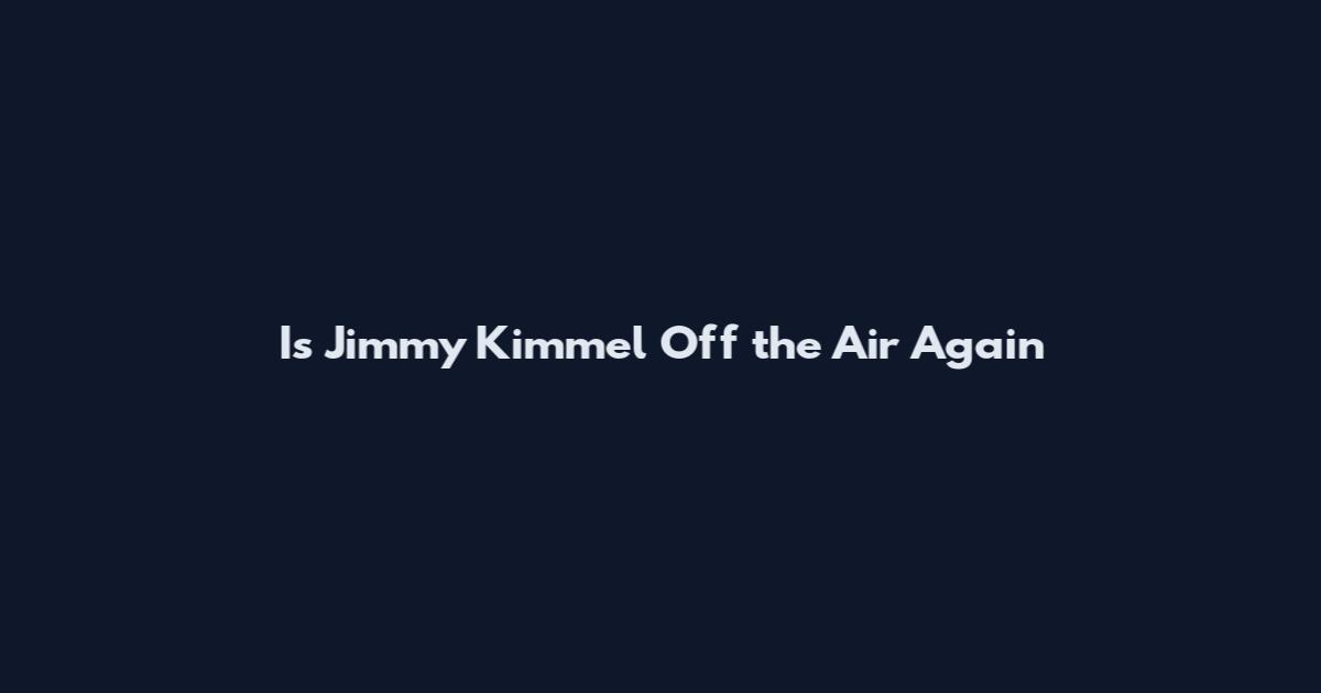 Is Jimmy Kimmel Off the Air Again