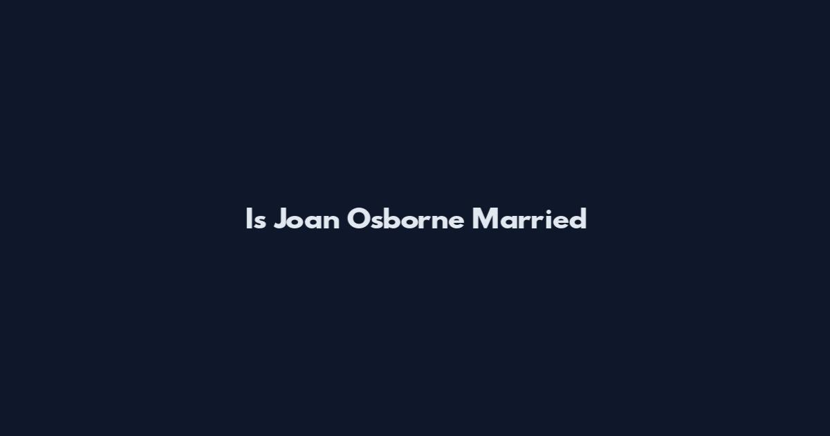 Is Joan Osborne Married